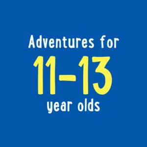 A blue sign with white text that reads "Adventures for" and yellow text that reads "11-13 year olds.