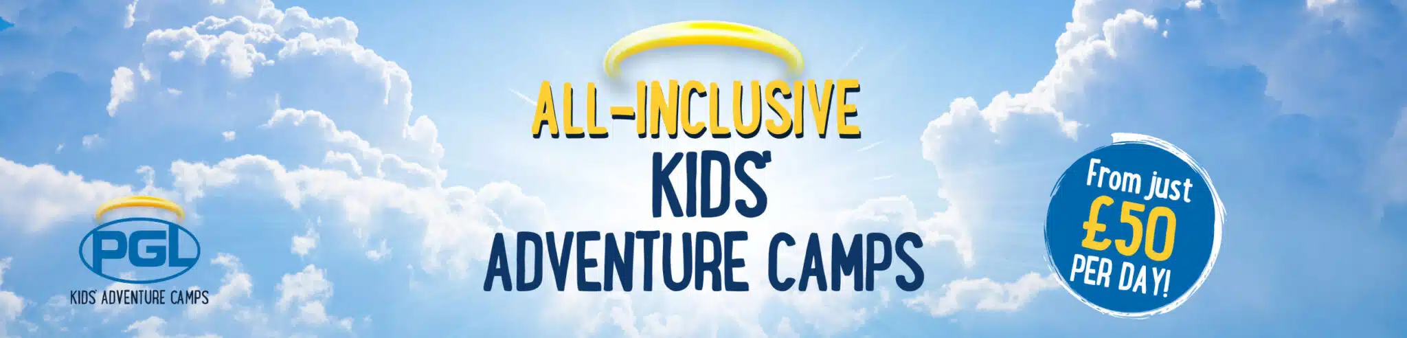 Promotional banner for "All-Inclusive Kids Adventure Camps" by PGL Adventure Holidays, stating rates start at £50 per day, with a background of clouds and a blue sky.