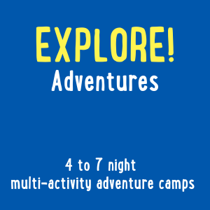 A blue graphic with the text "EXPLORE! Adventures" in yellow and white, promoting 4 to 7 night multi-activity adventure camps.