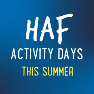 Text on a blue background reads "HAF Activity Days This Summer" with "This Summer" highlighted in yellow.